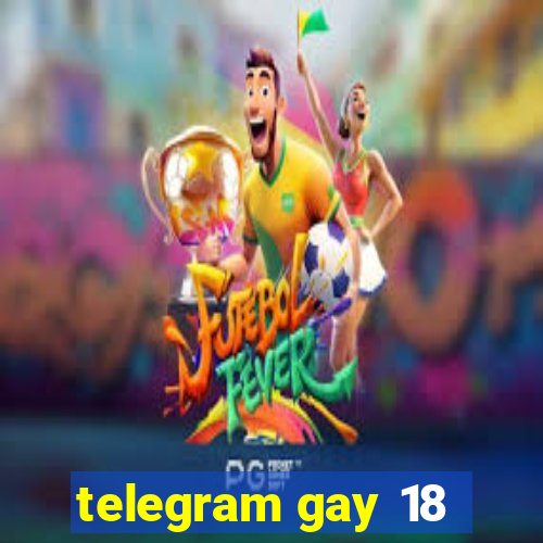 telegram gay 18